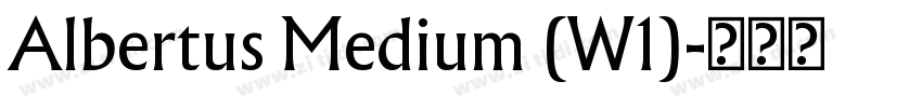 Albertus Medium (W1)字体转换